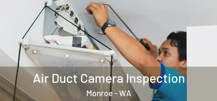 Air Duct Camera Inspection Monroe - WA