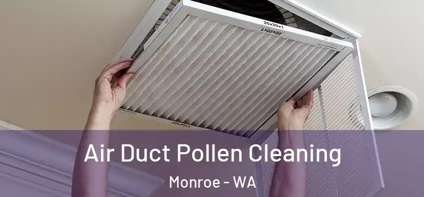  Air Duct Pollen Cleaning Monroe - WA