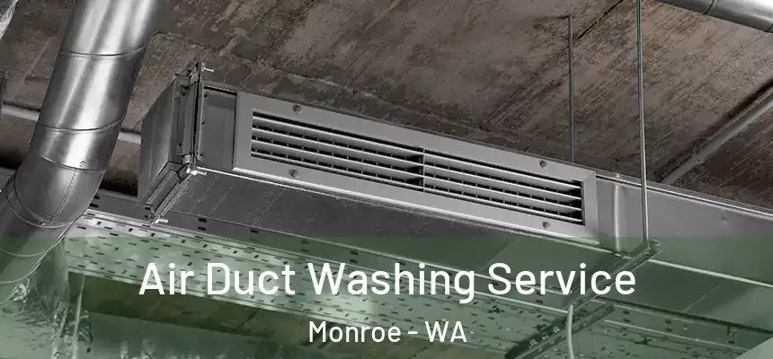 Air Duct Washing Service Monroe - WA