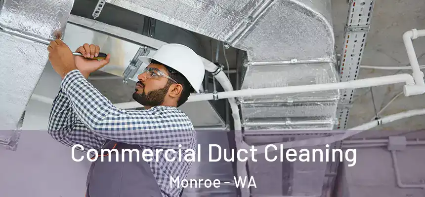 Commercial Duct Cleaning Monroe - WA