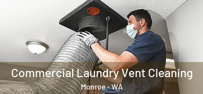 Commercial Laundry Vent Cleaning Monroe - WA