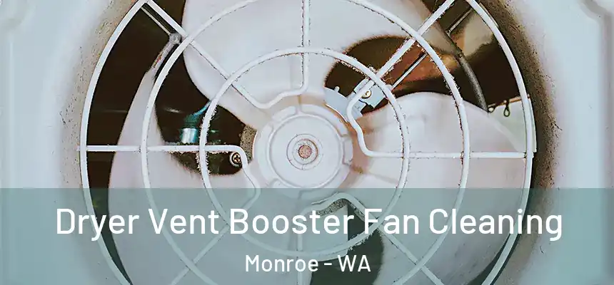 Dryer Vent Booster Fan Cleaning Monroe - WA