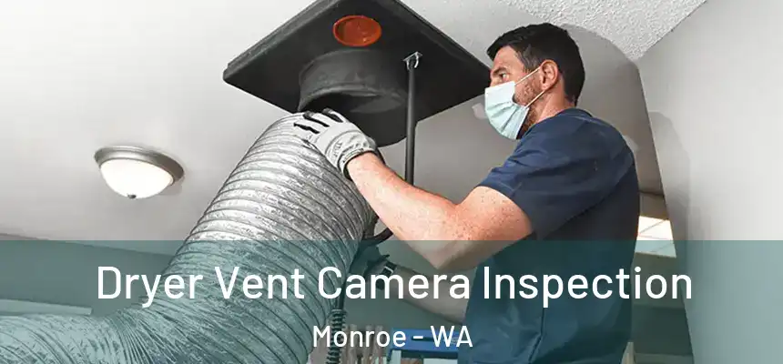 Dryer Vent Camera Inspection Monroe - WA