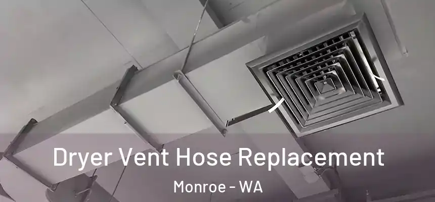  Dryer Vent Hose Replacement Monroe - WA