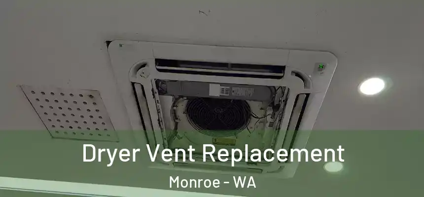  Dryer Vent Replacement Monroe - WA