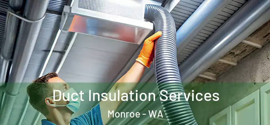 Duct Insulation Services Monroe - WA