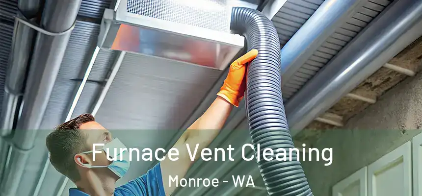 Furnace Vent Cleaning Monroe - WA