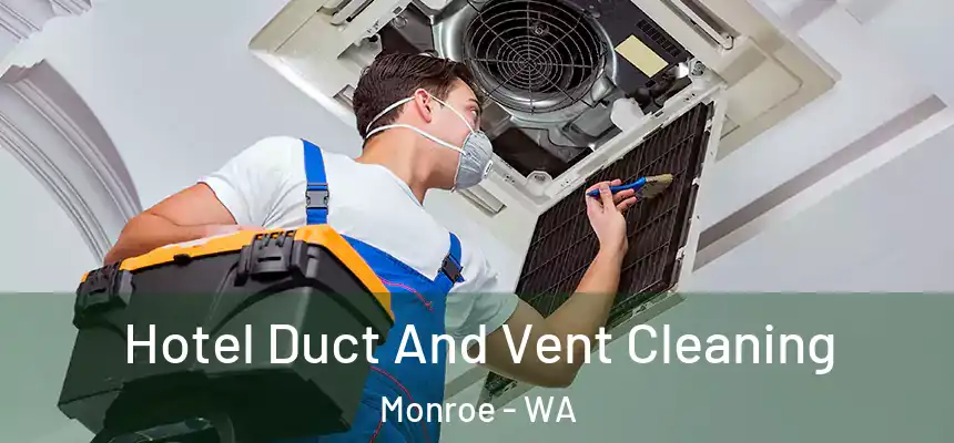 Hotel Duct And Vent Cleaning Monroe - WA