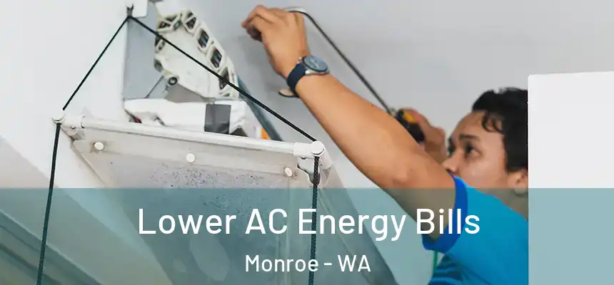  Lower AC Energy Bills Monroe - WA