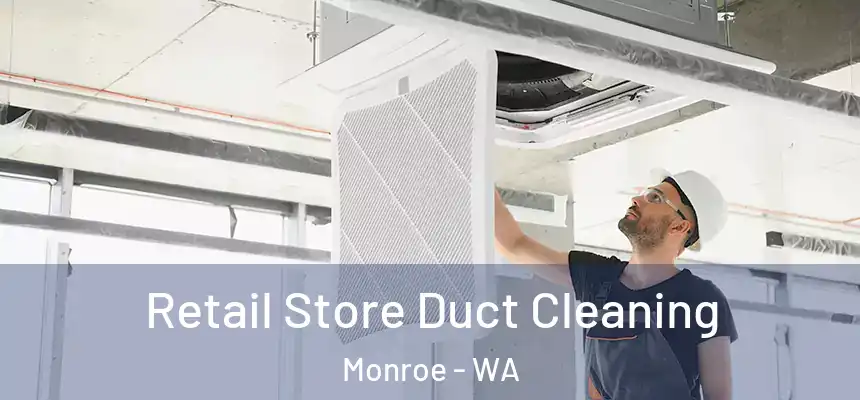 Retail Store Duct Cleaning Monroe - WA