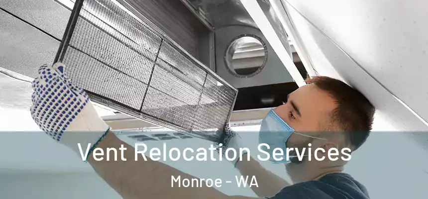 Vent Relocation Services Monroe - WA