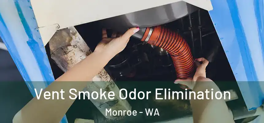 Vent Smoke Odor Elimination Monroe - WA